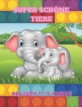 SUPER SCHOENE TIERE - Malbuch Fur Kinder