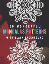 50 Wonderful Mandalas Patterns With Black Background