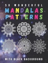 50 Wonderful Mandalas Patterns With Black Background