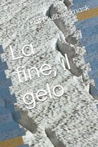 La fine, il gelo