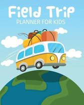 Field Trip Planner For Kids