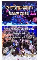 Convert a Freshwater to Saltwater Aquarium