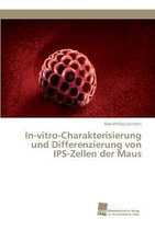 In-vitro-Charakterisierung und Differenzierung von IPS-Zellen der Maus