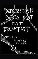 Depression does not eat breakfast