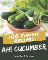 Ah! 100 Yummy Cucumber Recipes
