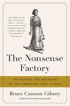 The Nonsense Factory The Making and Breaking of the American Legal System