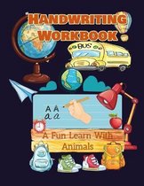 Handwriting Workbook, A Fun Learn With Animals