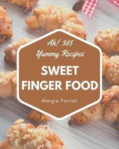 Ah! 365 Yummy Sweet Finger Food Recipes