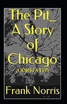 The Pit A Story of Chicago annotated