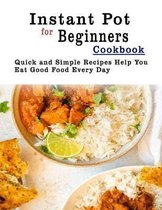 Instant Pot for Beginners Cookbook