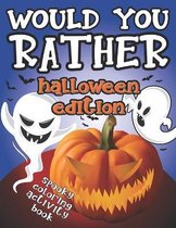 Would You Rather Halloween Edition: Spooky Coloring Activity Book