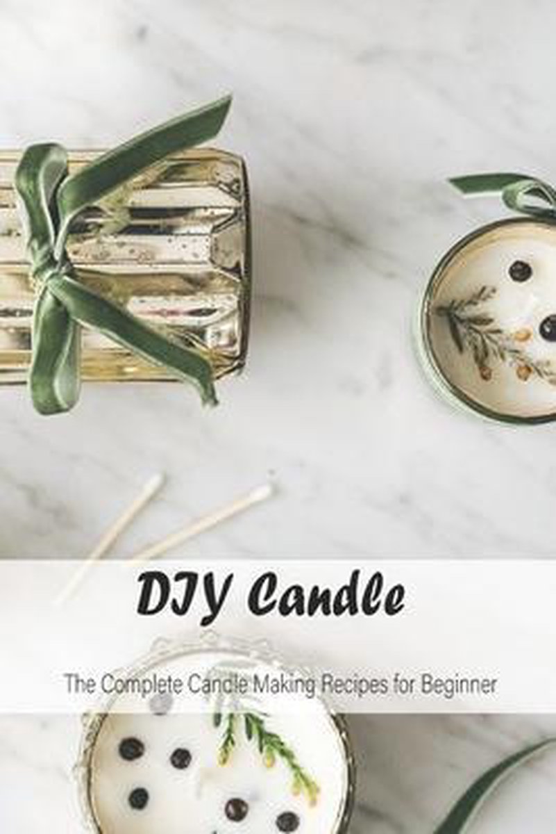 DIY Candle The Complete Candle Making Recipes for Beginner