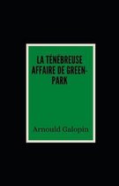 La Tenebreuse Affaire de Green-Park illustree