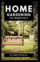 Home Gardening for Beginners