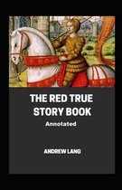 The Red True Story Book Annotated