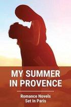 My Summer In Provence: Romance Novels Set In Paris