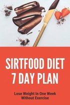 Sirtfood Diet 7 Day Plan: Lose Weight In One Week Without Exercise