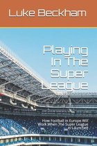 Playing In The Super League