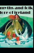 Myths and Folk-lore of Ireland by Jeremiah Curtin