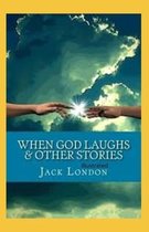 When God Laughs & Other Stories Illustrated
