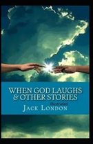 When God Laughs & Other Stories Illustrated