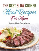 The Best Slow Cooker Meat Recipes for Moms