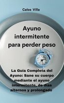 Ayuno intermitente para perder peso: La Guia Completa del Ayuno