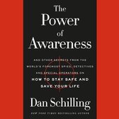 The Power of Awareness Lib/E: And Other Secrets from the World's Foremost Spies, Detectives, and Special Operators on How to Stay Safe and Save Your