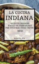 La Cucina Indiana 2021 (Indian Cookbook 2021 Italian Edition)