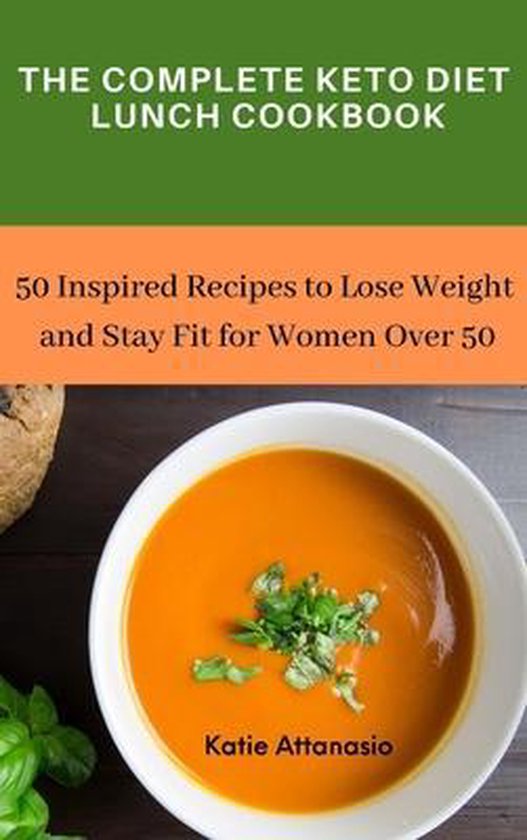 The Complete Keto Diet Lunch Cookbook - cover