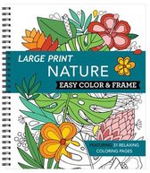 Color & Frame- Large Print Easy Color & Frame - Nature (Stress Free Coloring Book)