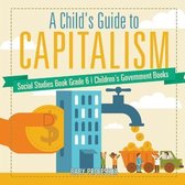 A Child's Guide to Capitalism - Social Studies Book Grade 6 Children's Government Books