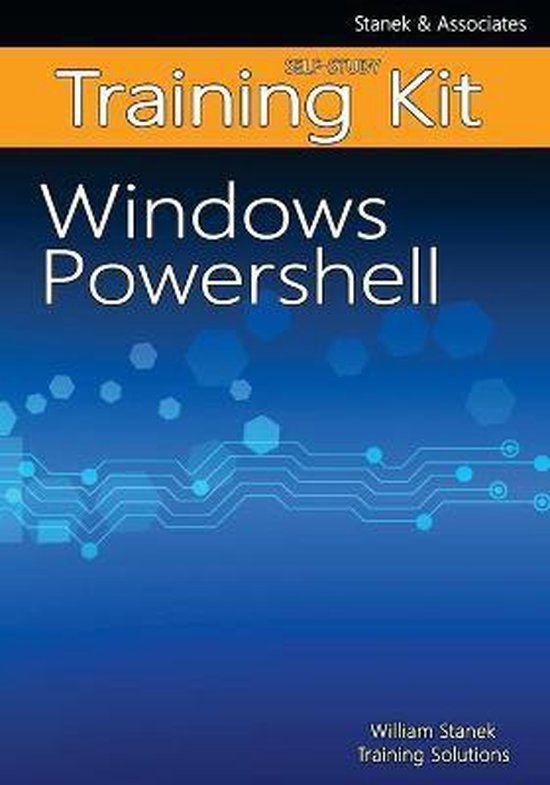 Windows PowerShell Self-Study Training Kit | 9781514776438 | William ...