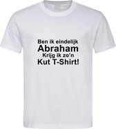 Wit T-Shirt met “ Ben ik eindelijk Abraham krijg ik zo'n kut t-shirt  “ print Zwart  Size L
