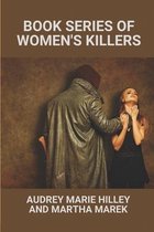 Book Series Of Women's Killers: Audrey Marie Hilley And Martha Marek