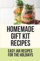 Homemade Gift Kit Recipes: Easy Jar Recipes For The Holdiays