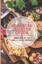 Georgian Cuisine Guide: Learn How To Eat Like A Local Georgia