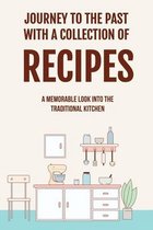 Journey To The Past With A Collection Of Recipes: A Memorable Look Into The Traditional Kitchen