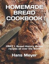 Bread History, Bread Recipes All Over the World- Homemade Bread Cookbook