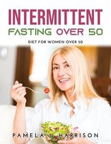 Intermittent Fasting Over 50