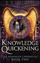 Nememiah Chronicles- Knowledge Quickening