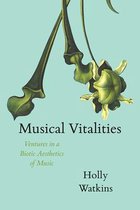 Musical Vitalities – Ventures in a Biotic Aesthetics of Music
