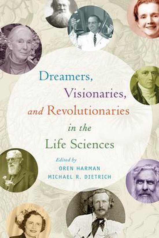 Dreamers, Visionaries, and Revolutionaries in the Life Scien ... - cover