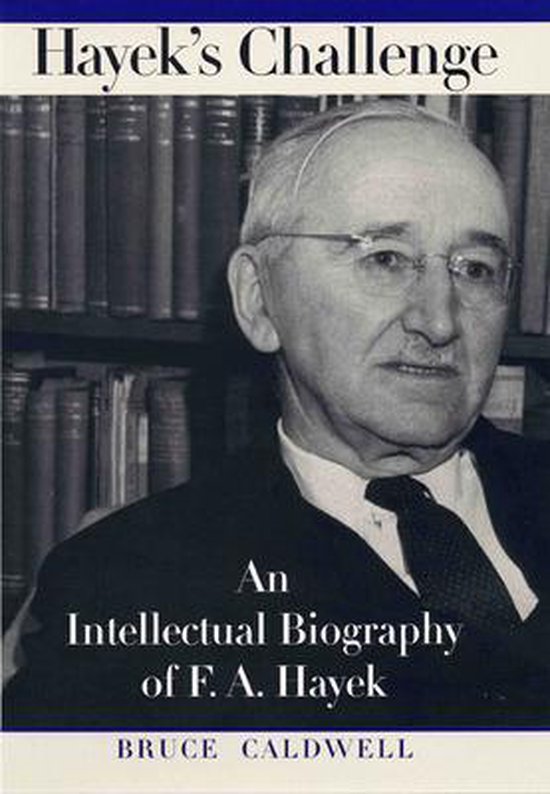 Hayek's Challenge - An Intellectual Biography of F A Hayek - cover