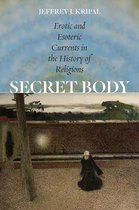 Secret Body – Erotic and Esoteric Currents in the History of Religions