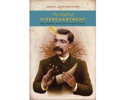 Omslag van Myth of Disenchantment - Magic, Modernity, and the Birth of the Human Sciences