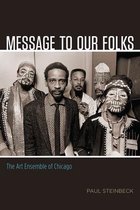 Message to Our Folks – The Art Ensemble of Chicago