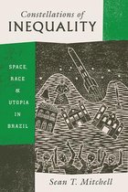 Constellations of Inequality – Space, Race, and Utopia in Brazil