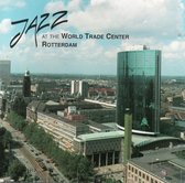 Jazz At The World Trade Center Rotterdam
