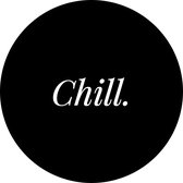 Muurcirkel Chill..- buiten en binnen - zwart wit - teksten- tuindecoratie - Ø 50 cm -
